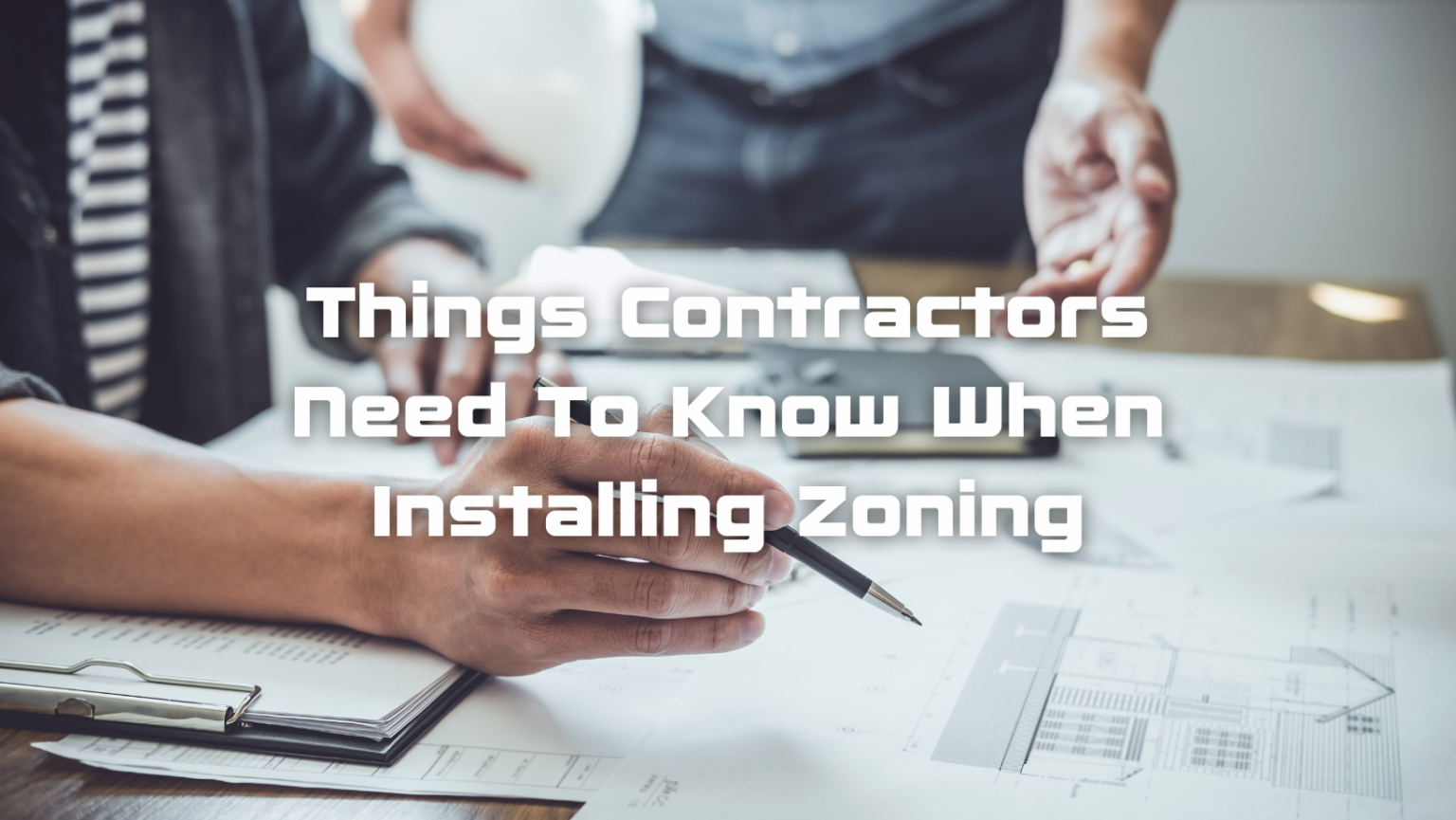 Things Contractors Need To Know When Installing Zoning Arzel Zoning 5229