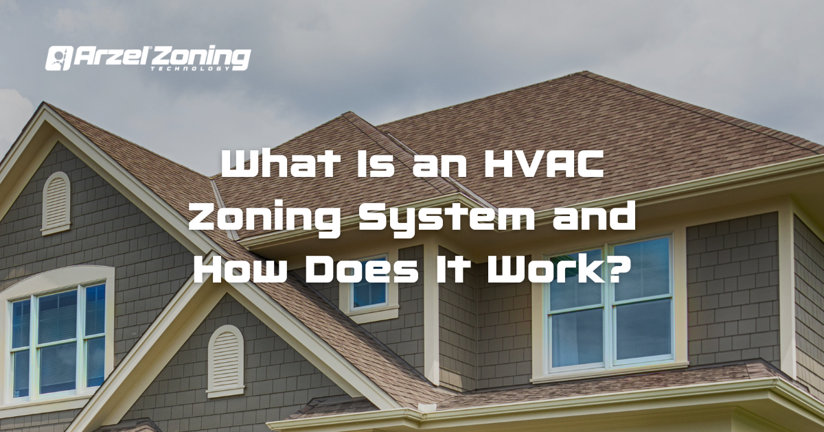 What Is An Hvac Zoning System And How Does It Work Arzel Zoning